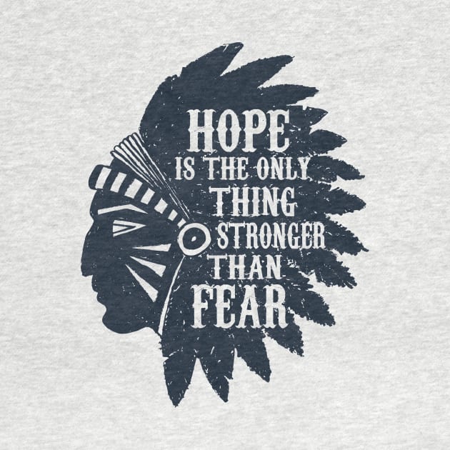 American Native Chief Head. Motivational Text. Hope Is Strong by SlothAstronaut